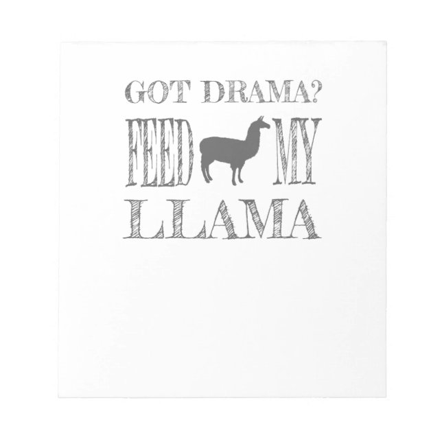 Drama Llama Got Drama Feed My Llama Notepad (Front)