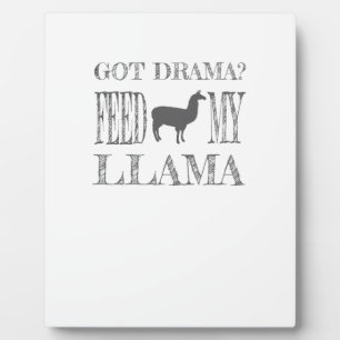 Drama Llama Got Drama Feed My Llama Plaque