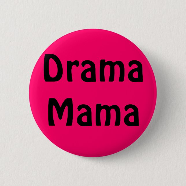 Drama Mama 6 Cm Round Badge (Front)