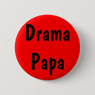 Drama Papa 6 Cm Round Badge