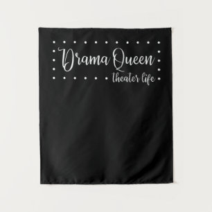Drama Queen Actress Life - Acting Actor Actress Tapestry