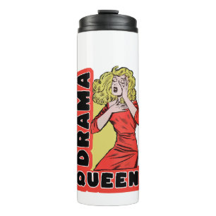 Drama Queen because everything excites me too much Thermal Tumbler