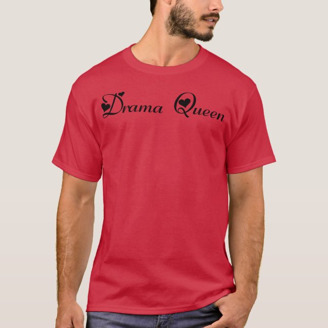 Drama Queen Love funny T-Shirt (Front)