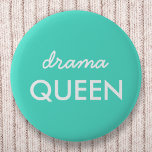 Drama Queen | Modern Trendy Aqua Green Cool Quote 6 Cm Round Badge<br><div class="desc">Simple,  stylish "drama queen" fun cool quote art badge in modern minimalist typography in white on a aqua green background which can easily be personalized with your own words. This trendy,  cute girly design is the perfect statement for youself or as a gift for a loved one!</div>