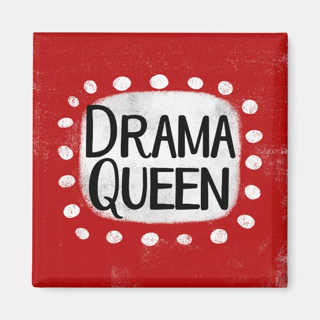 Drama Queen Refrigerator Magnet (Front)