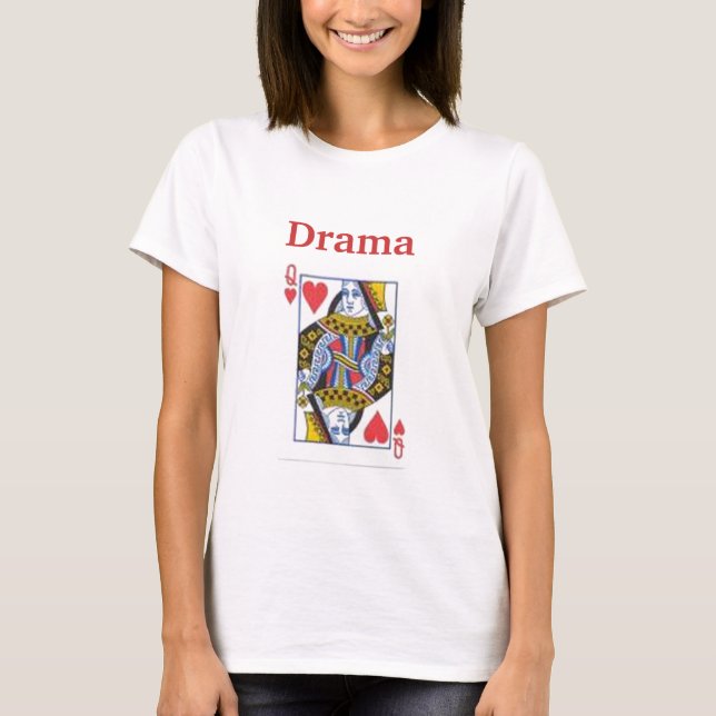 Drama Queen T-Shirt (Front)