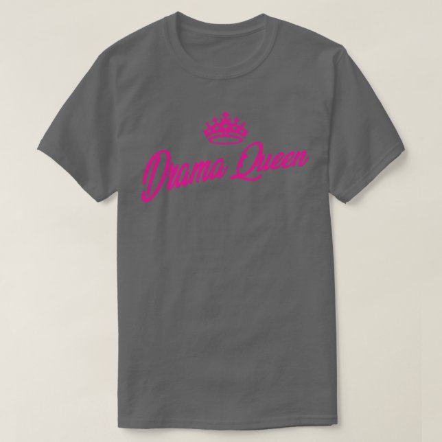 Drama Queen T-Shirt (Design Front)