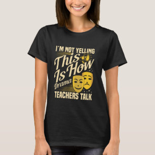 Drama Teacher Appreciation Theatre Manager Theatre T-Shirt