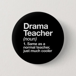 Drama Teacher Definition Funny Back To School 6 Cm Round Badge