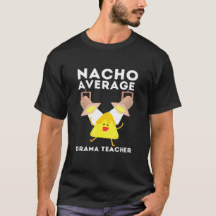 Drama Teacher For Theatre And Performing Arts - Na T-Shirt