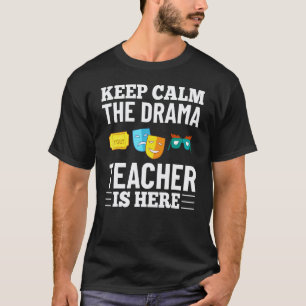 Drama Teacher Musical Theatre Acting Thespian T-Shirt