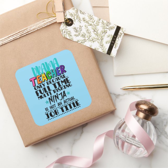 Drama Teacher Only Because Full Time Multi Tasking Square Sticker (Gifting)