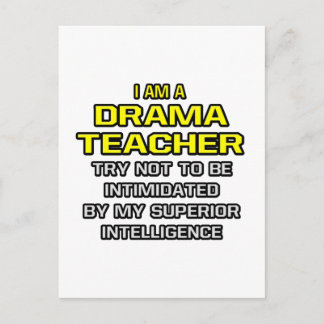Drama Teacher...Superior Intelligence Postcard