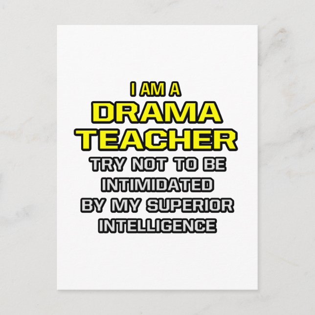 Drama Teacher...Superior Intelligence Postcard (Front)