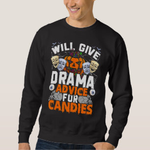 Drama Teacher Will Give Drama Advice For Candies H Sweatshirt