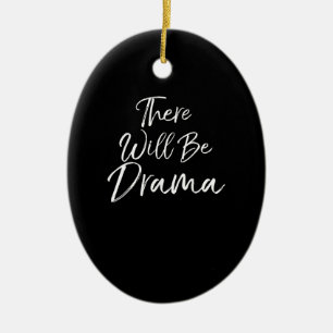 Dramatic Acting Quote Actors Re Will Be Drama Ceramic Tree Decoration