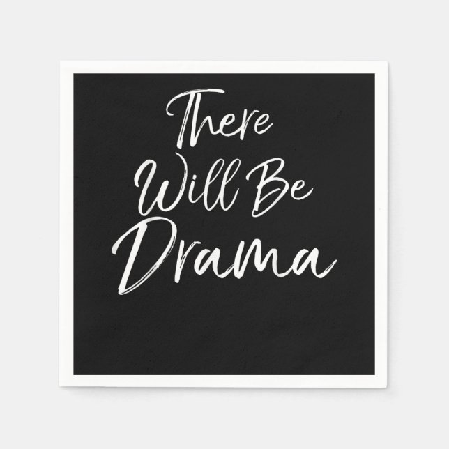 Dramatic Acting Quote  Actors Re Will Be Drama Napkin (Front)