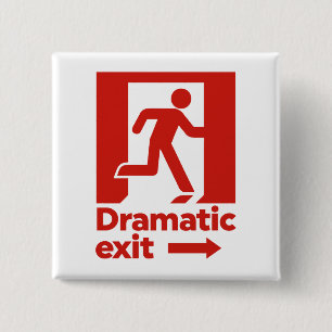 Dramatic Exit Sign 15 Cm Square Badge