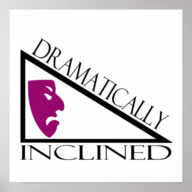 Dramatically Inclined Poster (Front)