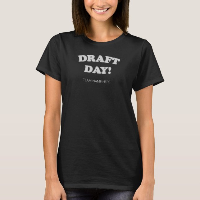Draught Day Fantasy Football Add Your Team Name T-Shirt (Front)