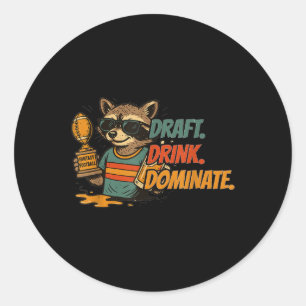 Draught Drink Dominate Funny Fantasy Football With Classic Round Sticker