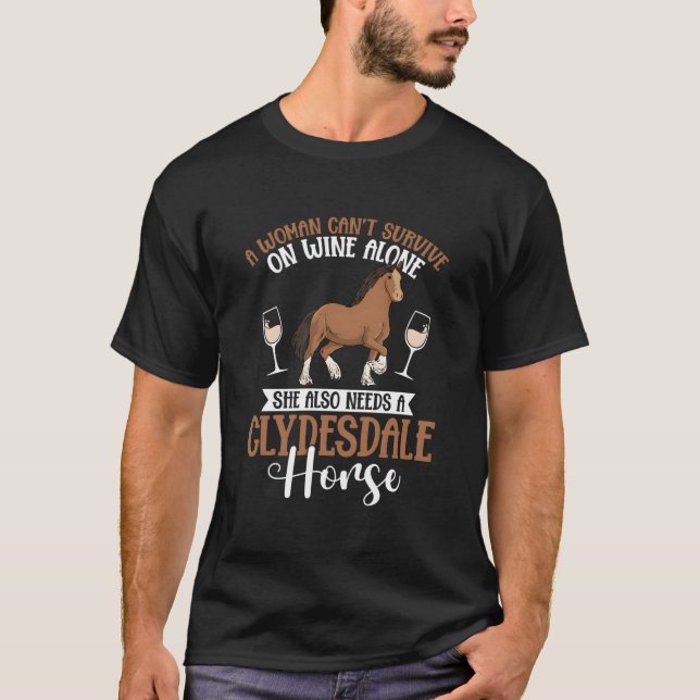 Draught Horse And Wine For A Clydesdale Rider T-Shirt (Front)