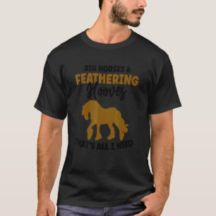 Draught Horse Meme For A Clydesdale Rider 2 T-Shirt