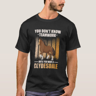 Draught Horse Meme For A Clydesdale Rider T-Shirt