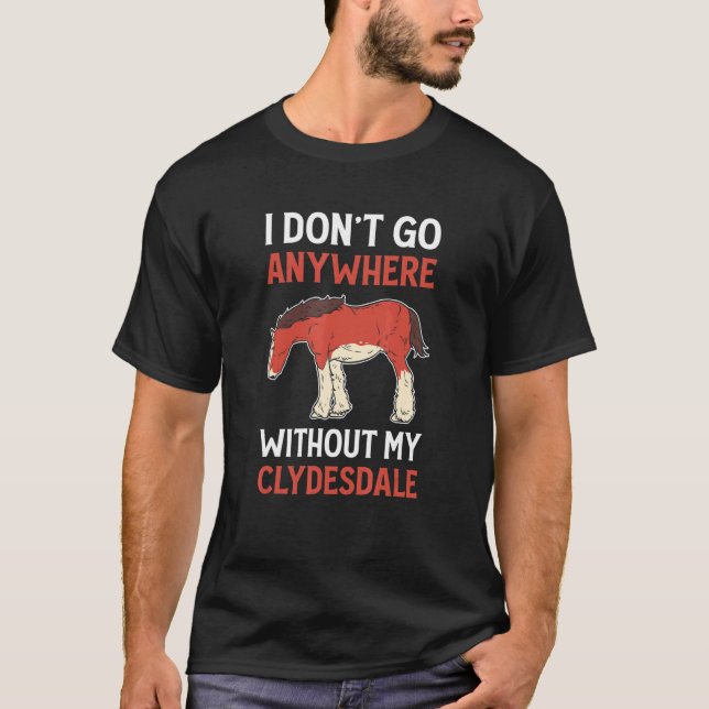 Draught Horse Scottish Highland Horse Clydesdale T-Shirt (Front)