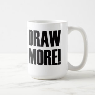 Draw More! Coffee Mug