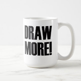 Draw More! Coffee Mug