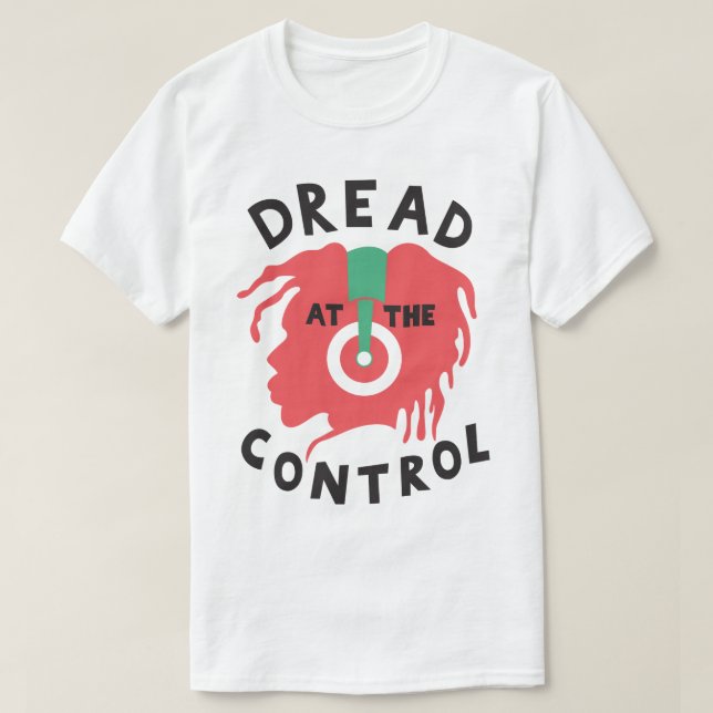 Dread At The Control Reggae Dub Rasta DJ T-Shirt (Design Front)