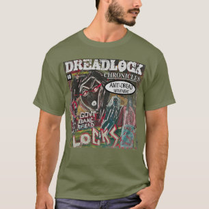 DREADLOCK CHRONICLES ANTI-DREAD MOVEMENT T-Shirt