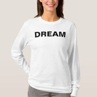 Dream and Believe Long-sleeve (Black Writing) T-Shirt