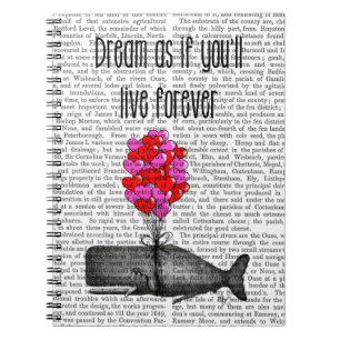 Dream As If You'll Live Forever Notebook