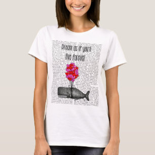 Dream As If You'll Live Forever T-Shirt