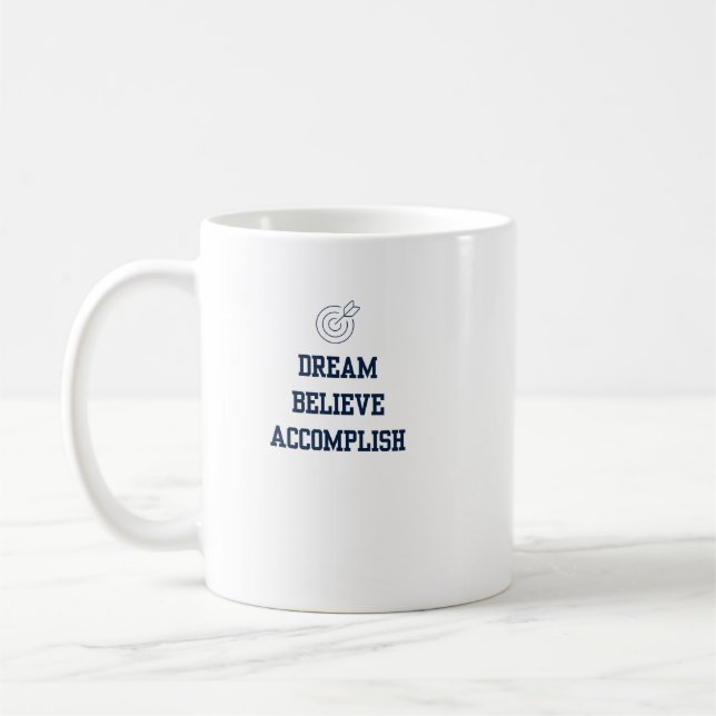 Dream Beleive Accomplish Blue Coffee Mug (Left)