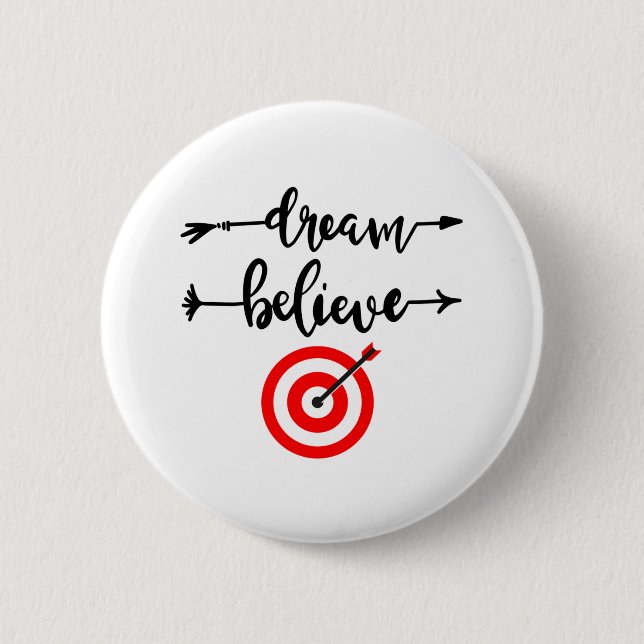 DREAM BELIEVE ACHIEVE 6 CM ROUND BADGE (Front)