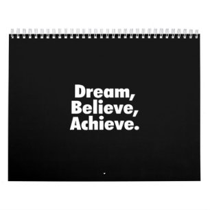 dream believe achieve calendar