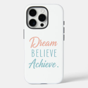 Dream Believe Achieve iPhone 16 Pro Case