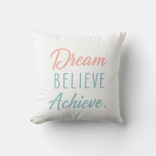 Dream Believe Achieve  Cushion (Front)