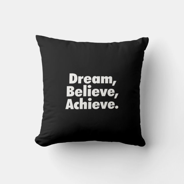 dream believe achieve cushion (Front)