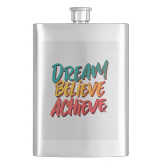 Dream Believe Achieve Hip Flask