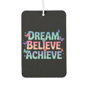 Dream, Believe, Achieve - Motivational Butterfly Car Air Freshener