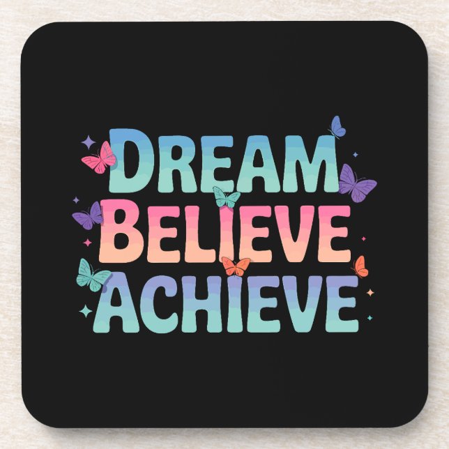 Dream, Believe, Achieve - Motivational Butterfly Coaster (Front)
