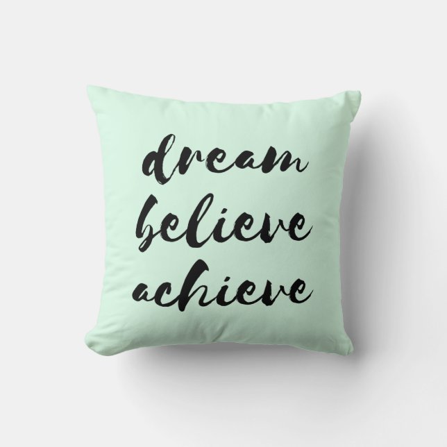 Dream believe achieve pillow (Front)