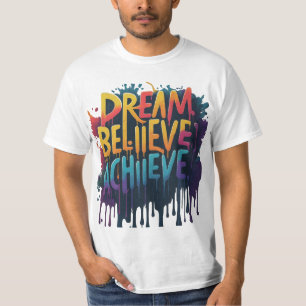 Dream. Believe. Achieve. T-Shirt