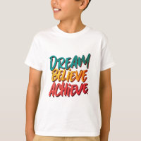 Dream Believe Achieve 