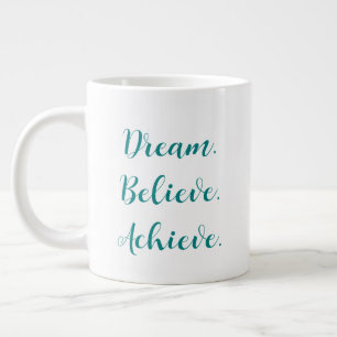 Dream Believe Achieve Teal Script Custom Quote Large Coffee Mug