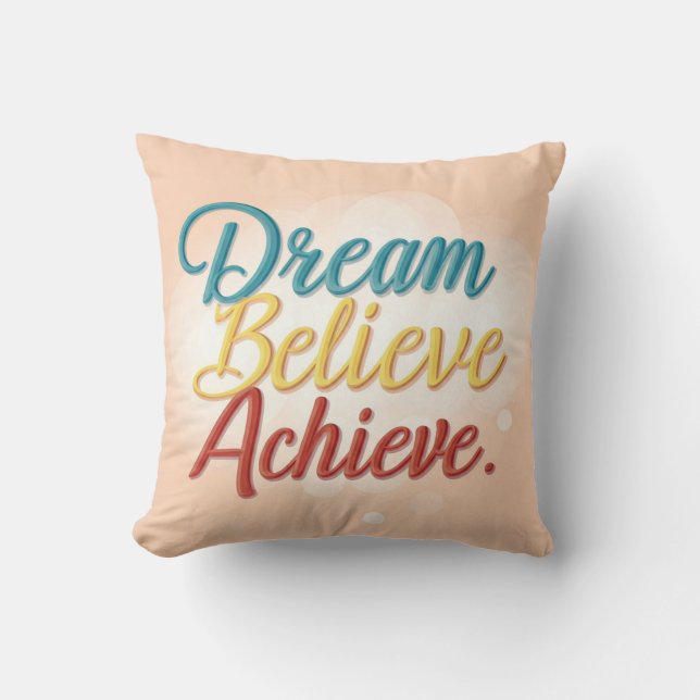 Dream, Believe, Achieve: The Path to Success Cushion (Front)